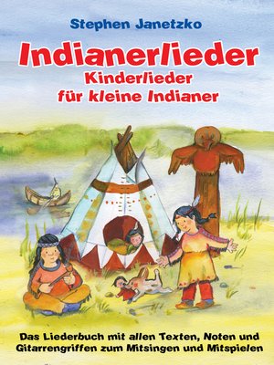 cover image of Indianerlieder--Kinderlieder für kleine Indianer